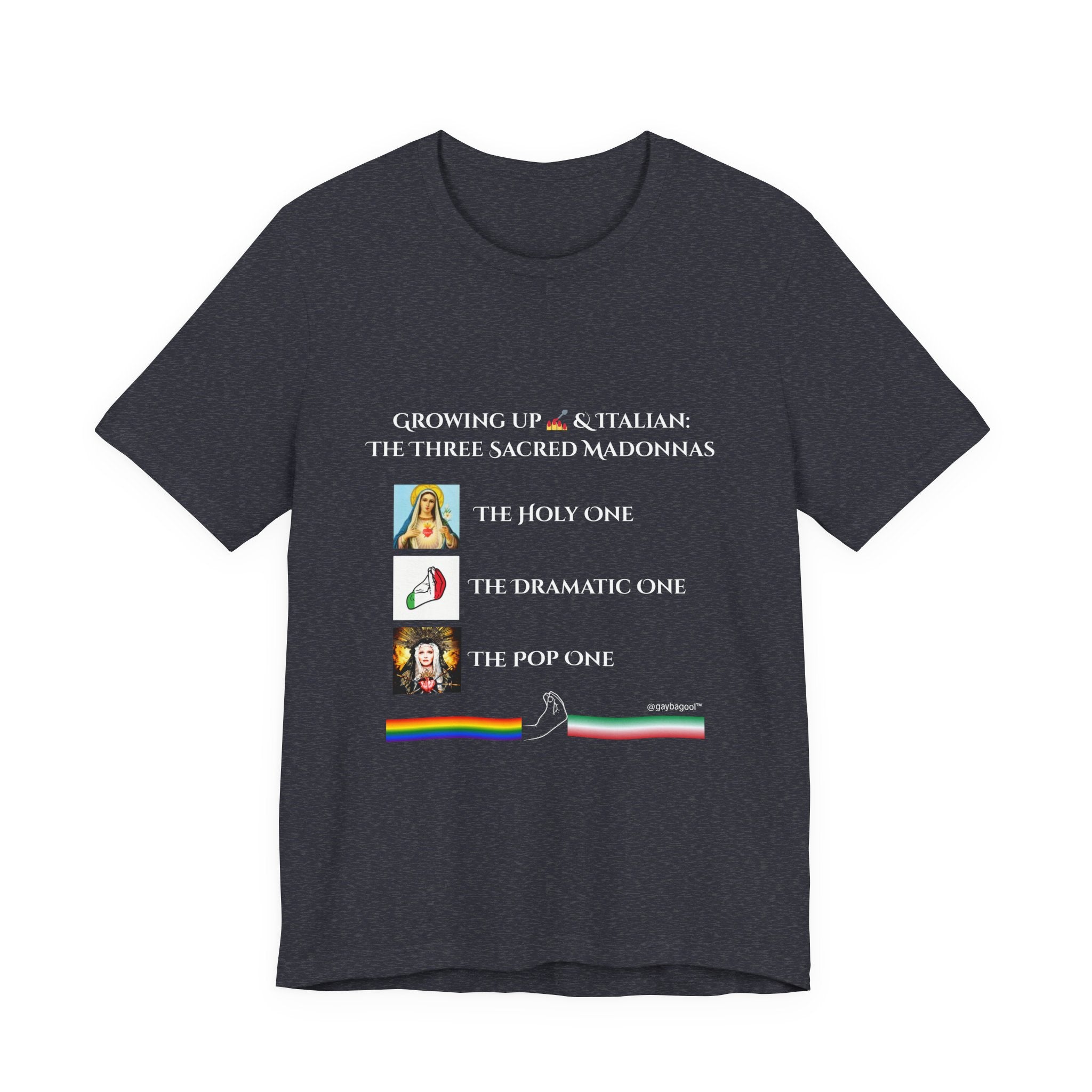 Growing Up Gay and Italian - The Three Sacred Madonnas - Tee (Dark Colors)