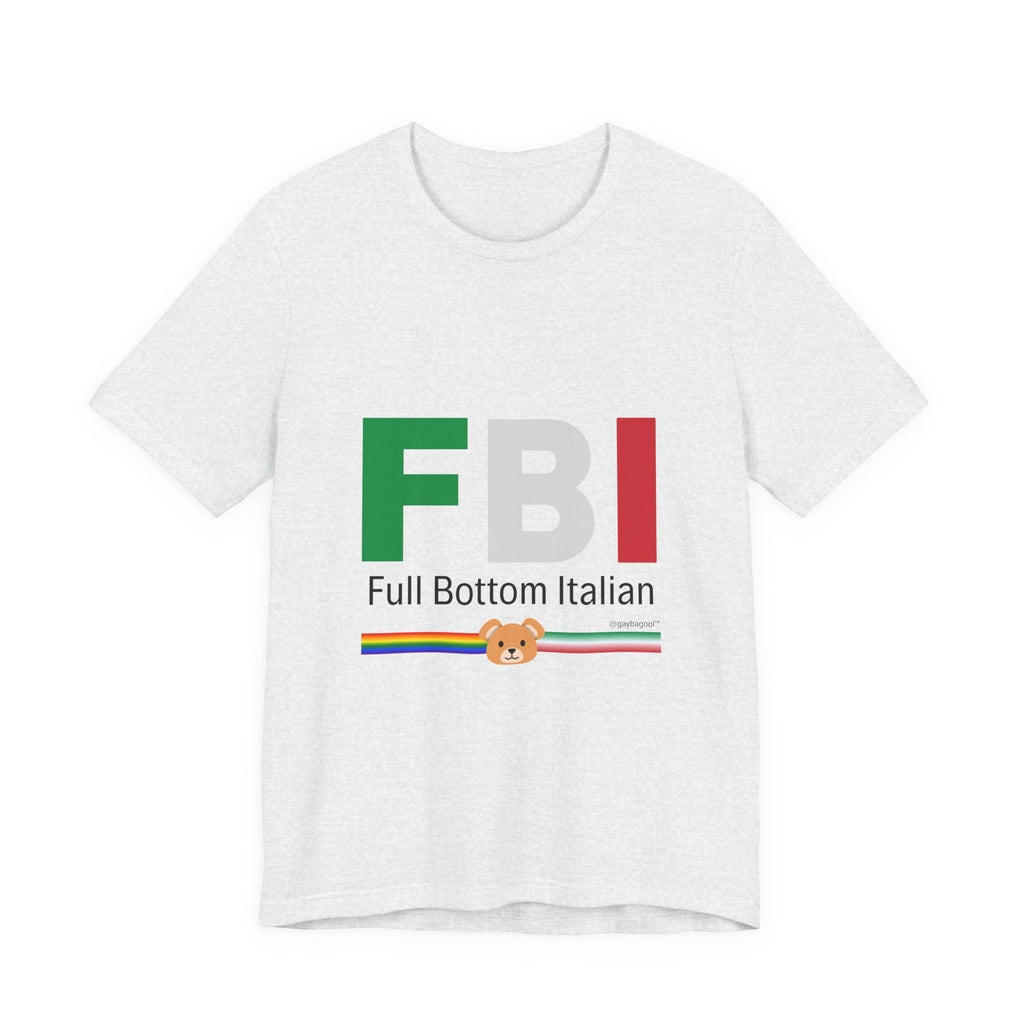 FBI - Full Bottom Italian - Tee