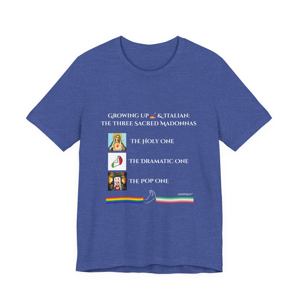Growing Up Gay and Italian - The Three Sacred Madonnas - Tee (Dark Colors)